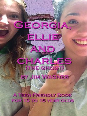 cover image of Georgia, Ellie and Charles (the ghost)